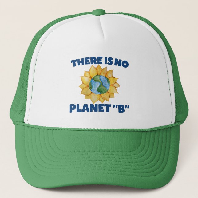 There is no Planet B                               Trucker Hat (Front)