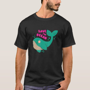 There Is No Planet B  Whale  Save The Ocean 3 T-Shirt