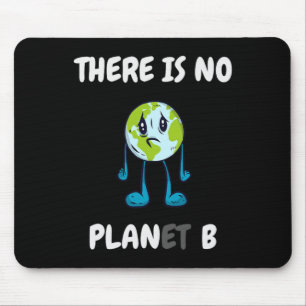 There Is No Planet (plan) B - Climate Change Activ Mouse Pad