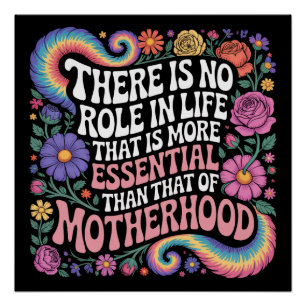 There Is No Role In Life That Is More Essential Poster