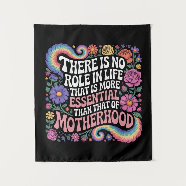 There Is No Role In Life That Is More Essential Tapestry (Front)