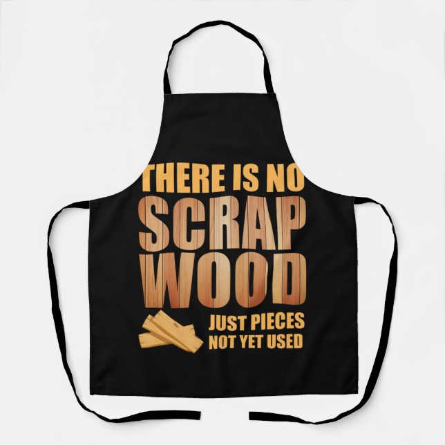 There Is No Scrap Wood Woodworking Carpenter Apron (Front)