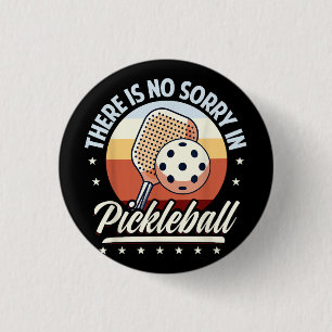 There Is No Sorry In Pickleball 3 Cm Round Badge