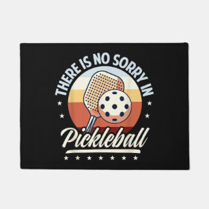 There Is No Sorry In Pickleball  Doormat