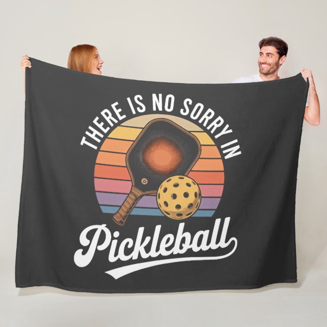 there is no sorry in pickleball fleece blanket (In Situ)