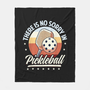 There Is No Sorry In Pickleball  Fleece Blanket