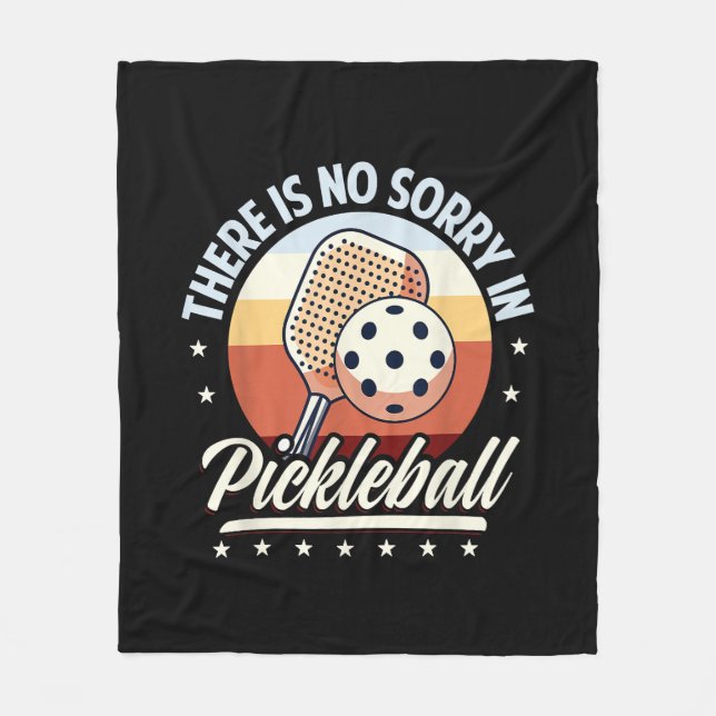 There Is No Sorry In Pickleball  Fleece Blanket (Front)