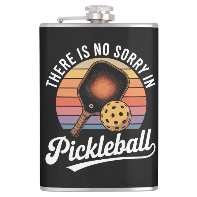 There Is No Sorry In Pickleball Hip Flask (Front)