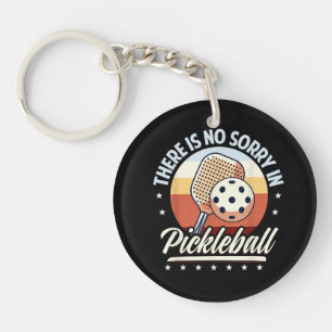 There Is No Sorry In Pickleball Key Ring