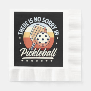 There Is No Sorry In Pickleball Napkin