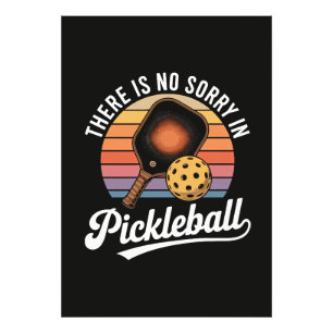 There Is No Sorry In Pickleball Photo Print