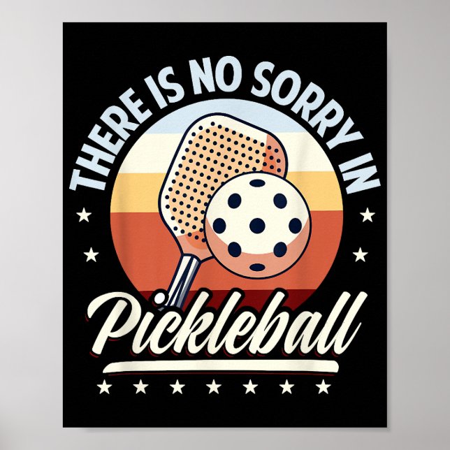 There Is No Sorry In Pickleball  Poster (Front)