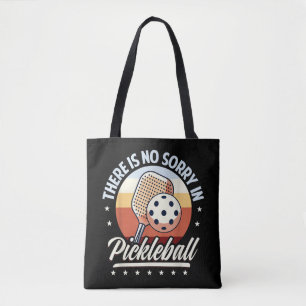 There Is No Sorry In Pickleball Tote Bag