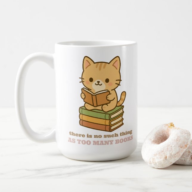 There is no such thing as too many books cat coffee mug (With Donut)