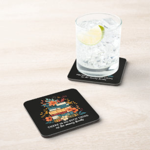 There Is No Such Thing As Too Many Books  Coaster