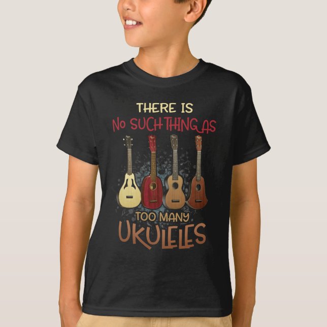 There Is No Such Thing As Too Many Ukuleles Music T-Shirt (Front)