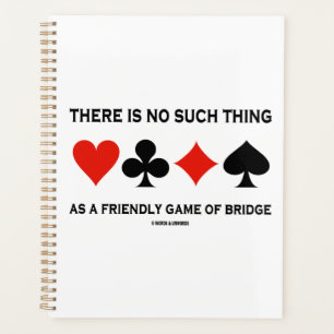 There Is No Such Thing Friendly Game Of Bridge Planner