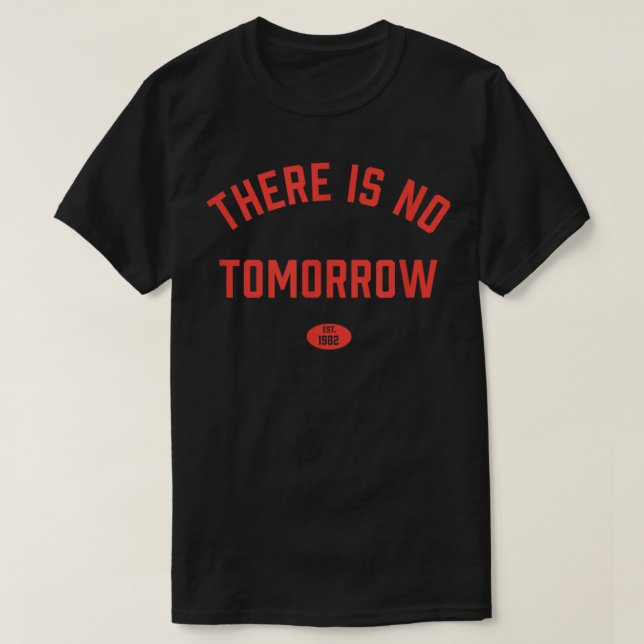 There Is No Tomorrow Personal Trainer Gym Boxing W T-Shirt (Design Front)