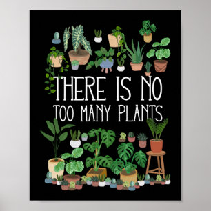There Is No Too Many Plants Poster