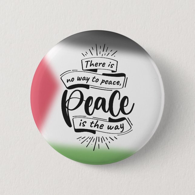 “There Is No Way to Peace" Palestine flag 6 Cm Round Badge (Front)