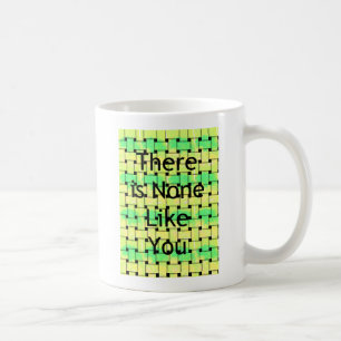 There Is None Like You Art Print Coffee Mug