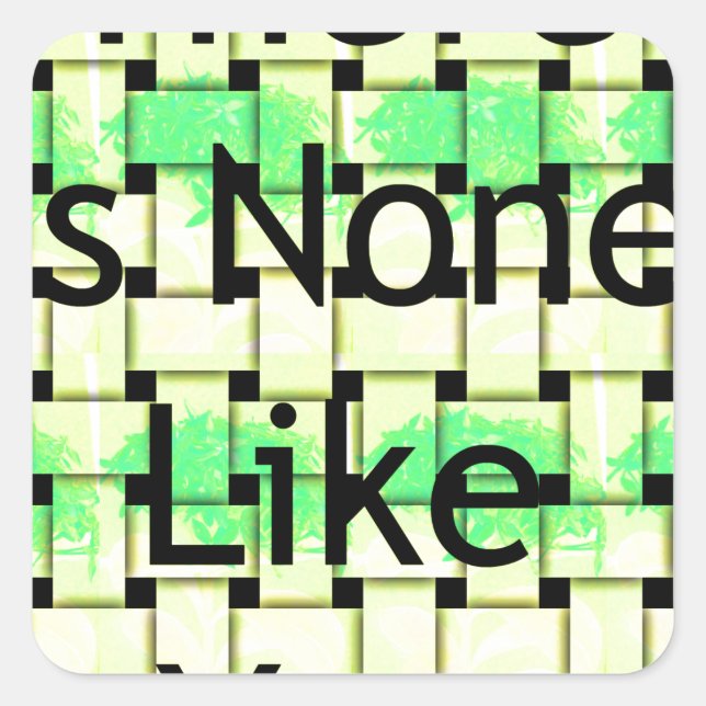 There Is None Like You Art Print Square Sticker (Front)