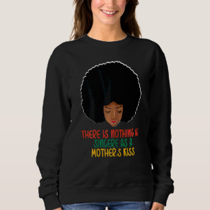 There Is Nothing As Sincere As A Mother's Kiss Mot Sweatshirt