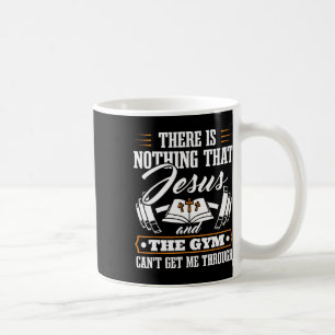 There Is Nothing That Jesus And The Gym Christian  Coffee Mug