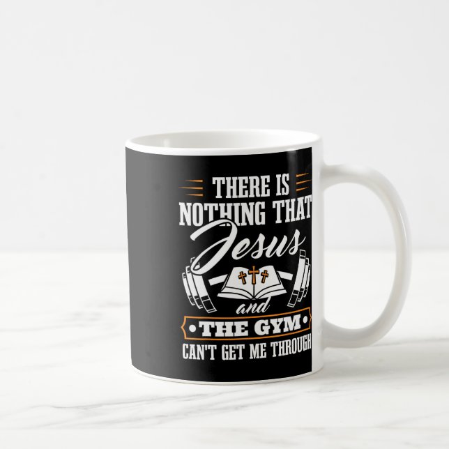 There Is Nothing That Jesus And The Gym Christian  Coffee Mug (Right)