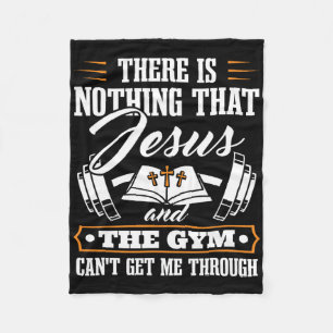 There Is Nothing That Jesus And The Gym Christian Fleece Blanket