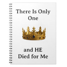 There Is Only One King and He Died for Me