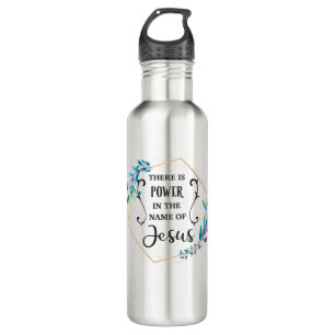 There is Power in the Name of Jesus  710 Ml Water Bottle