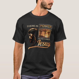 there is power in the name of jesus christian funn T-Shirt