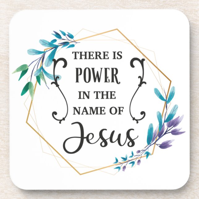 There is Power in the Name of Jesus  Coaster (Front)