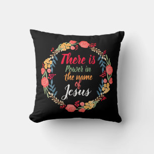 There Is Power In The Name Of Jesus Cushion