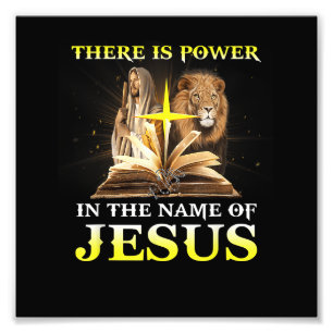 There Is Power In The Name Of Jesus Lion Christian Photo Print