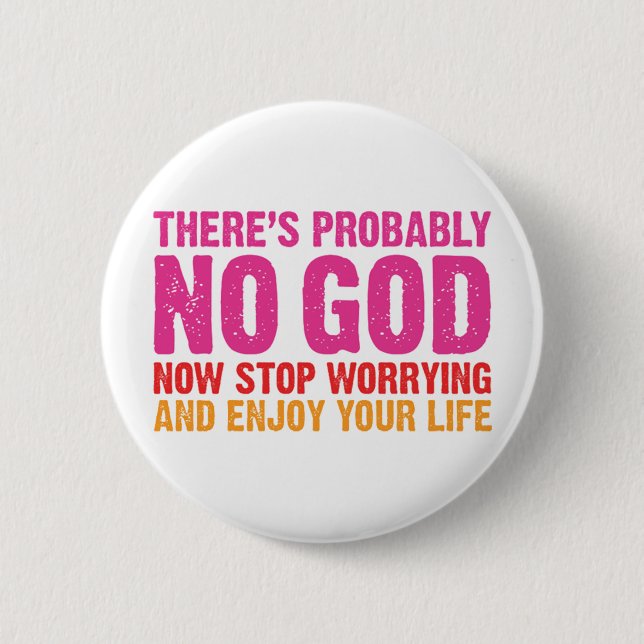 There Is Probably No God 6 Cm Round Badge (Front)