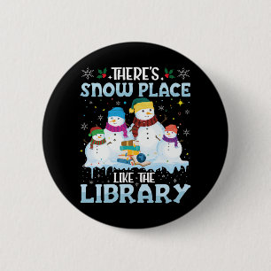 There is Snow Place Like The Library Christmas 6 Cm Round Badge