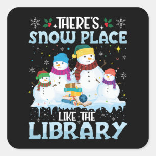 There is Snow Place Like The Library Christmas Square Sticker