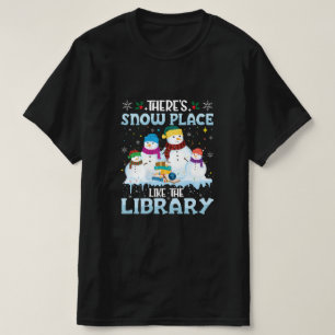 There is Snow Place Like The Library Christmas T-Shirt