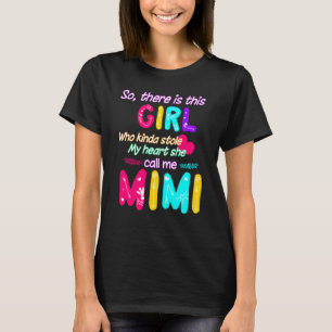 There Is This Girl She Calls Me Mimi T-Shirt