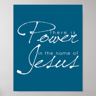 There Is Wer In The Name Of Jesus Christian  Poster