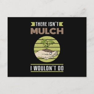 There Isn't Mulch Landscaping Landscaper Funny Postcard