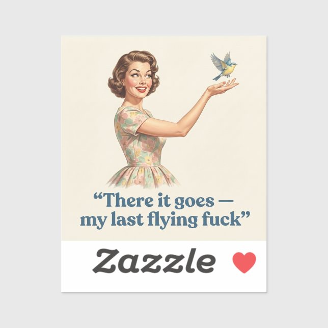 There It Goes My Last Flying F*ck Funny Retro (Sheet)