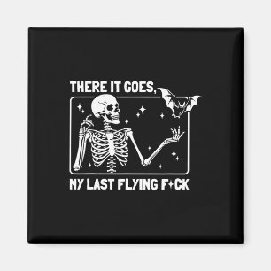 There It Goes My Last Flying F#ck Magnet