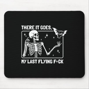 There It Goes My Last Flying F#ck Mouse Pad
