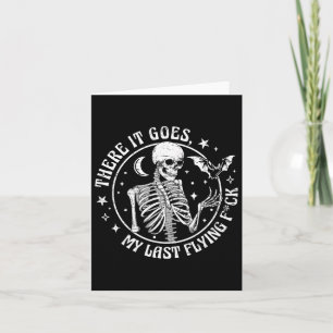 There It Goes My Last Flying F Halloween Skeleton Card