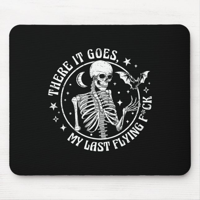 There It Goes My Last Flying F Halloween Skeleton  Mouse Pad (Front)