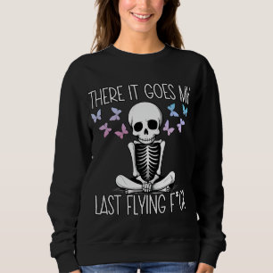 There It Goes My Last Flying F Sweatshirt