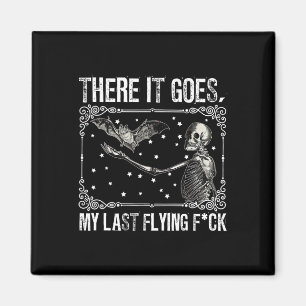 There It Goes My Last Flying Fck Skeleton Funny Ha Magnet